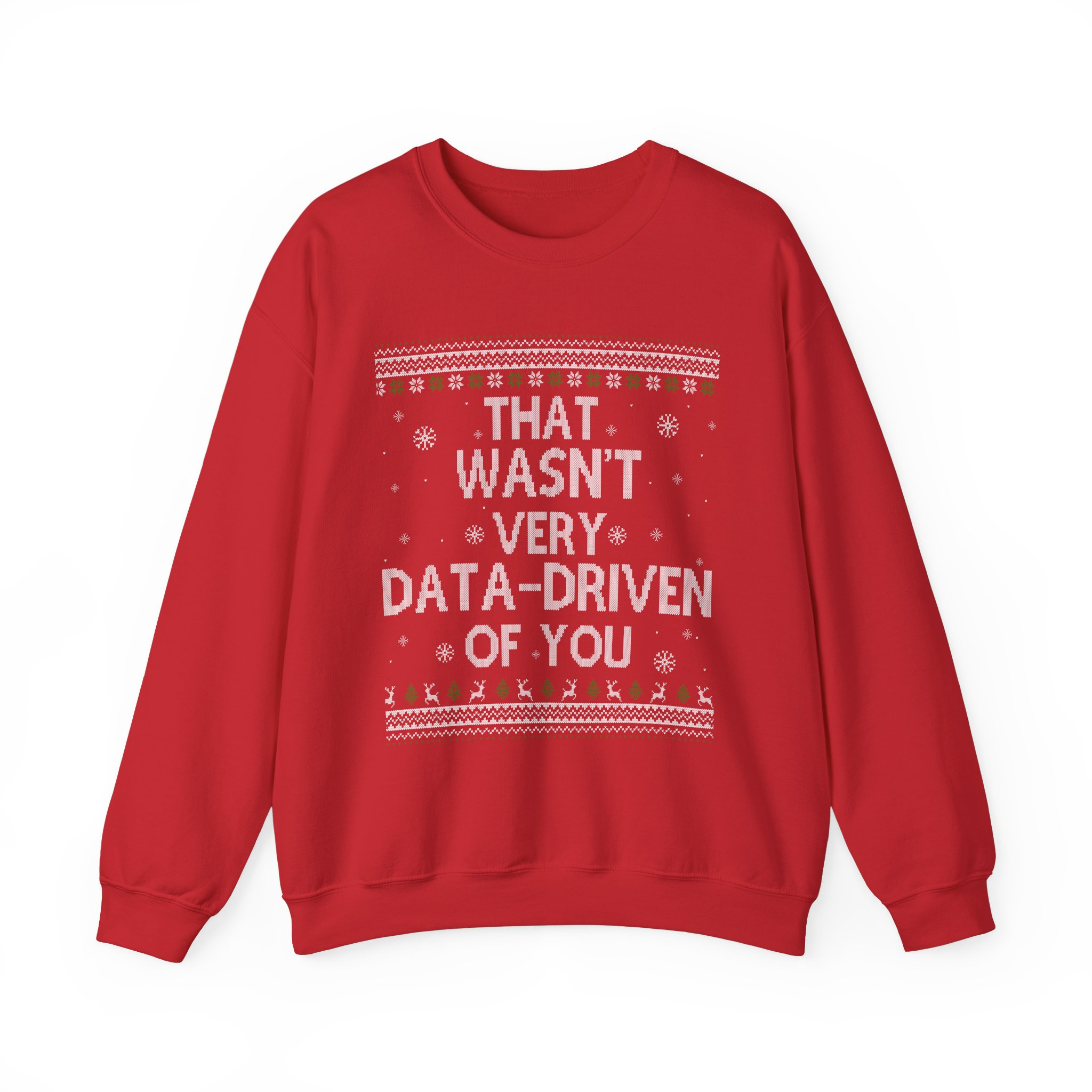 That Wasn't Very Data Driven Of You Ugly Pattern Sweatshirt