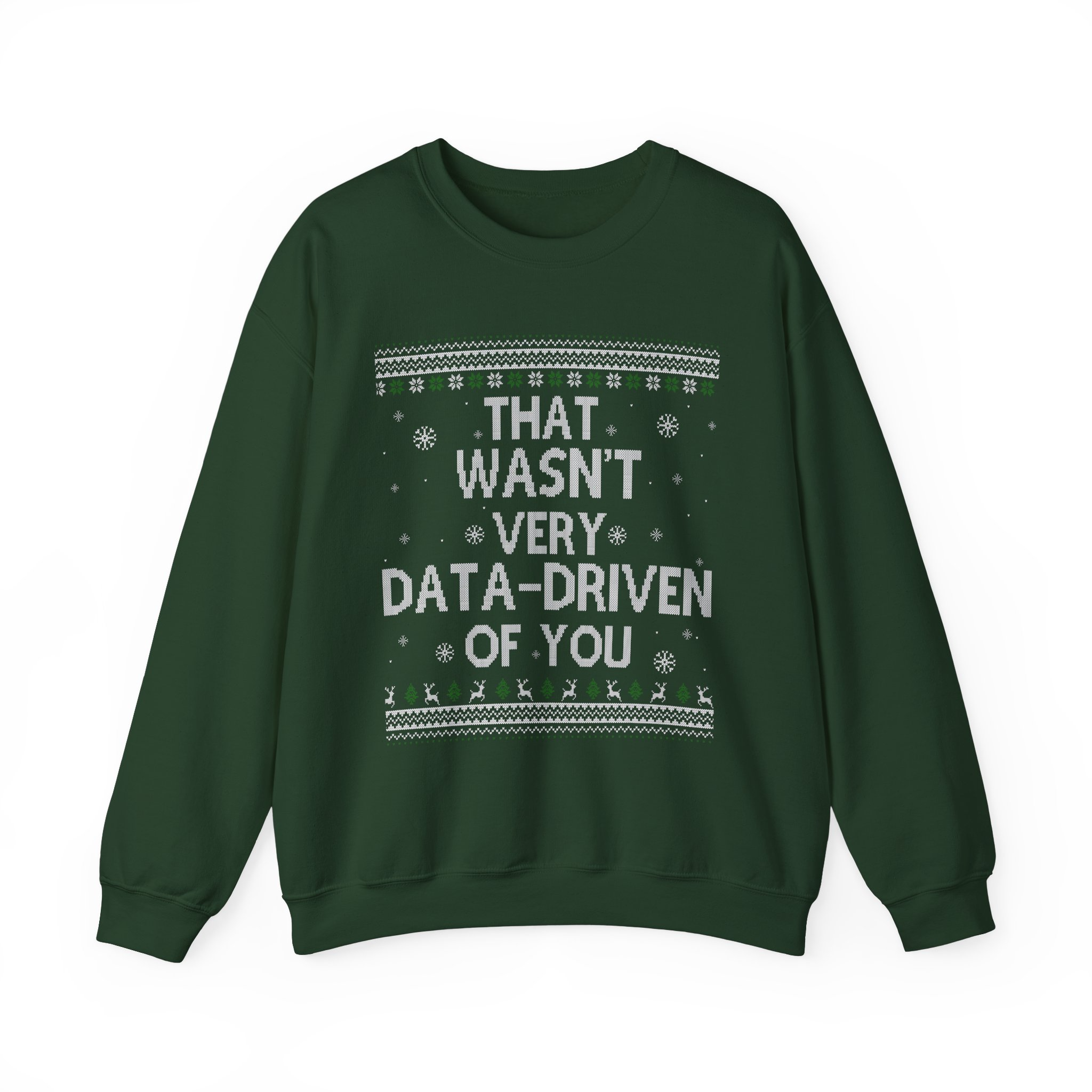 That Wasn't Very Data Driven Of You Ugly Pattern Sweatshirt