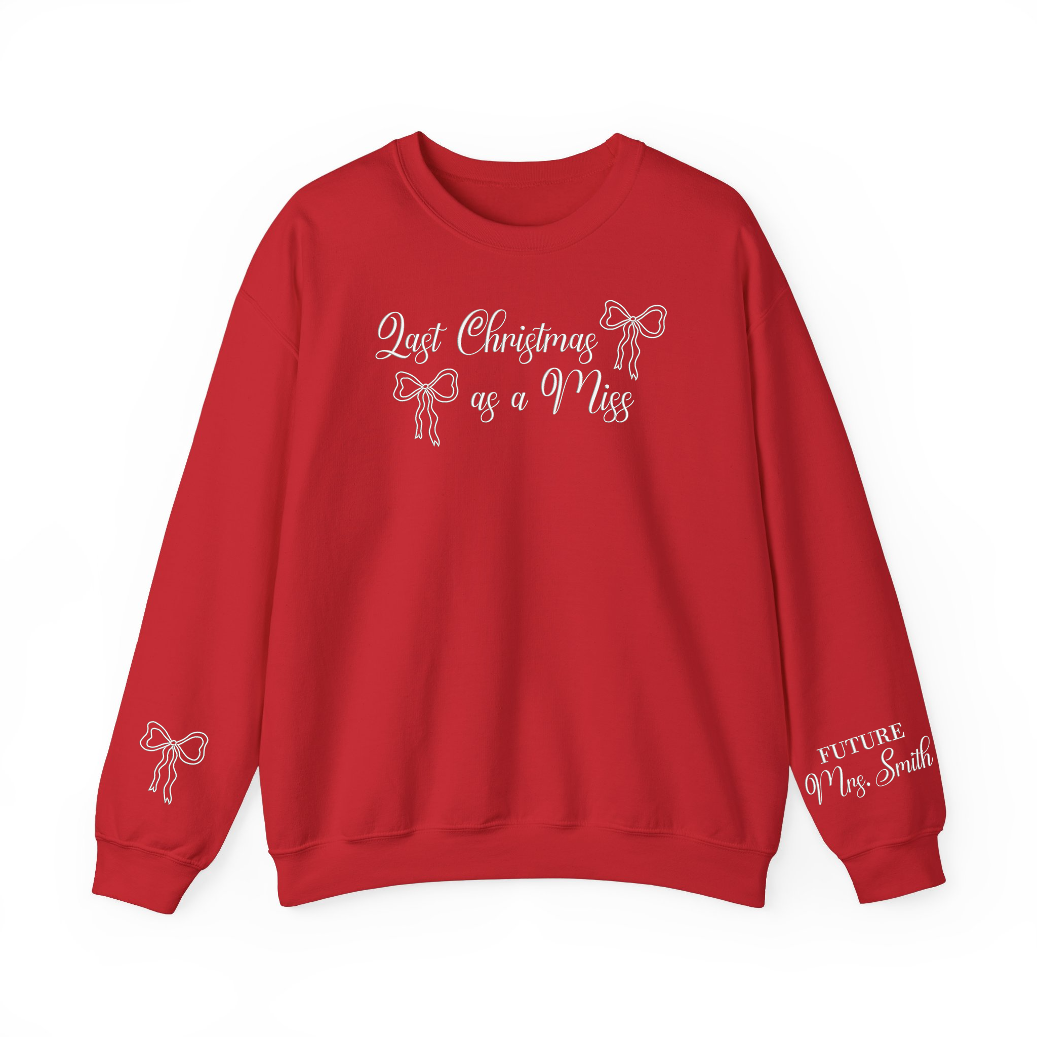 Personalized Future Mrs. Last Christmas As A Miss Embroidered Sweatshirt