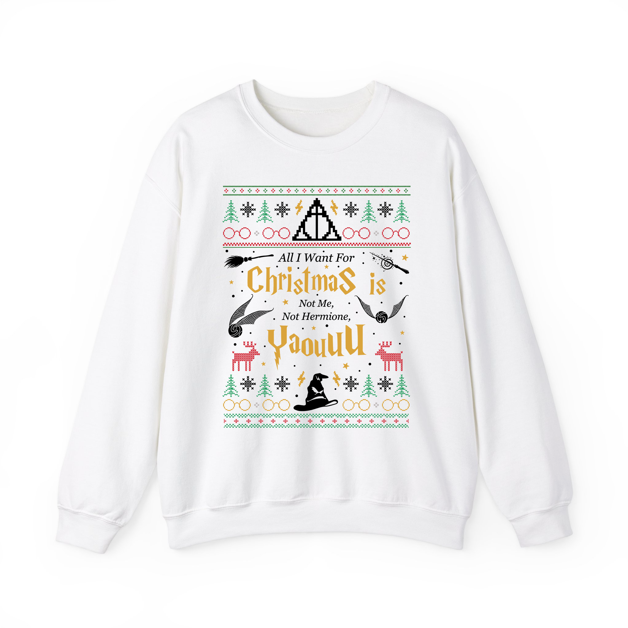 All I Want for Christmas Is Not Me Not Hermione Yaouuu Sweatshirt