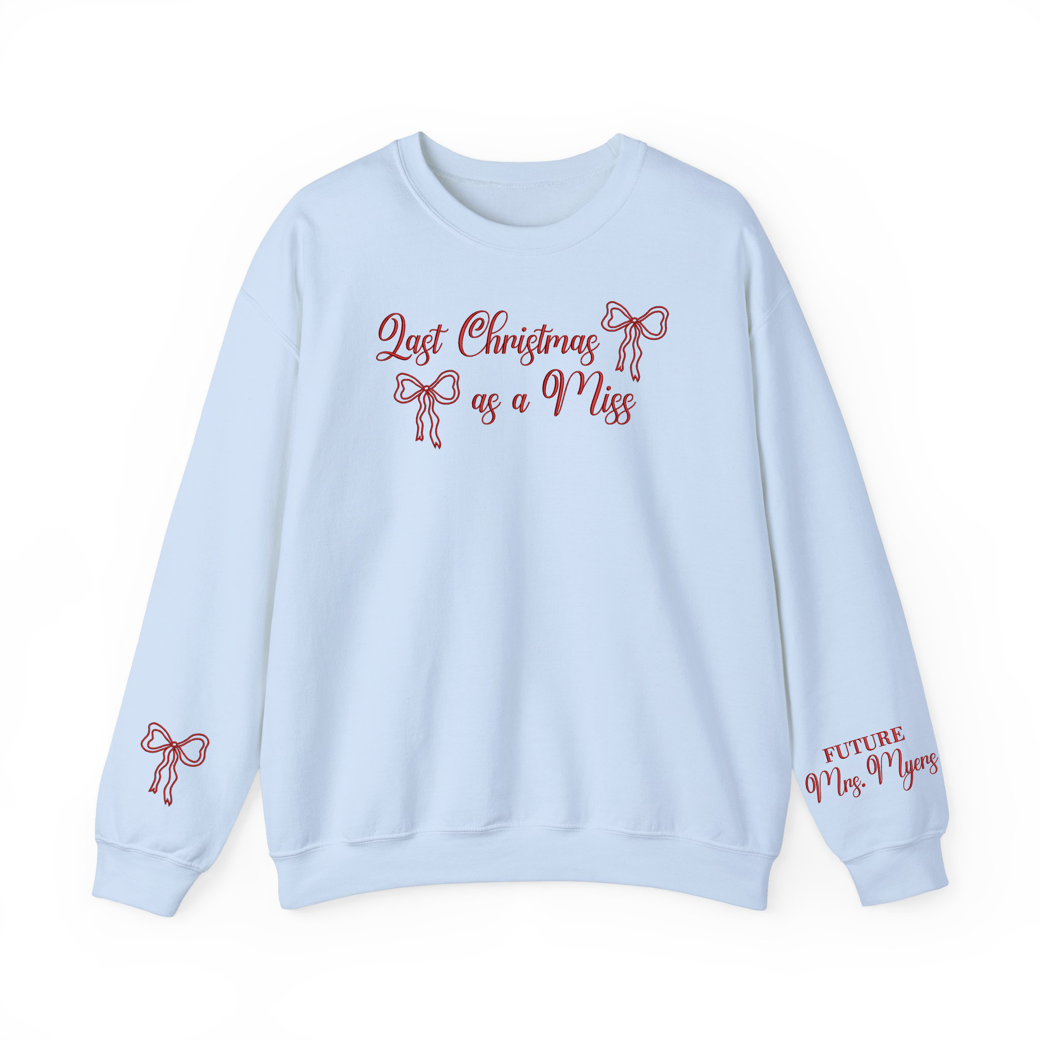 Personalized Future Mrs. Last Christmas As A Miss Embroidered Sweatshirt