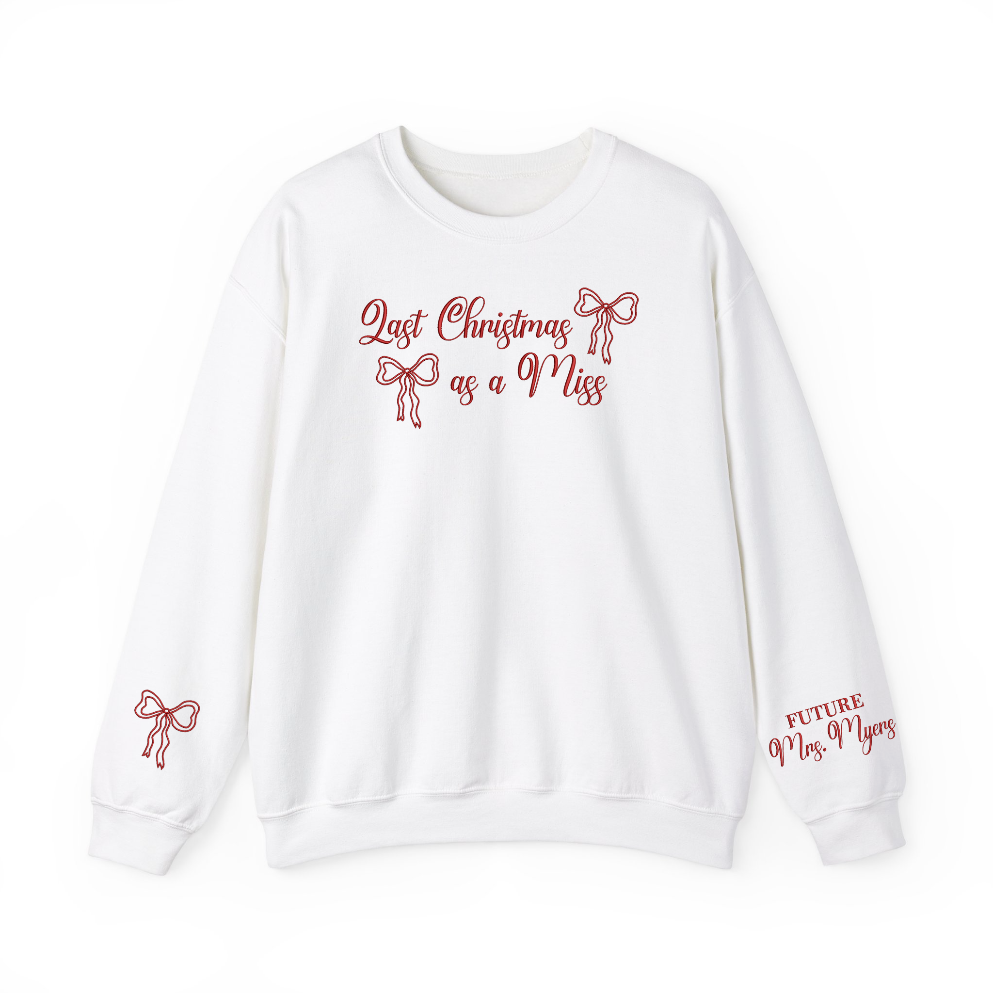 Personalized Future Mrs. Last Christmas As A Miss Embroidered Sweatshirt