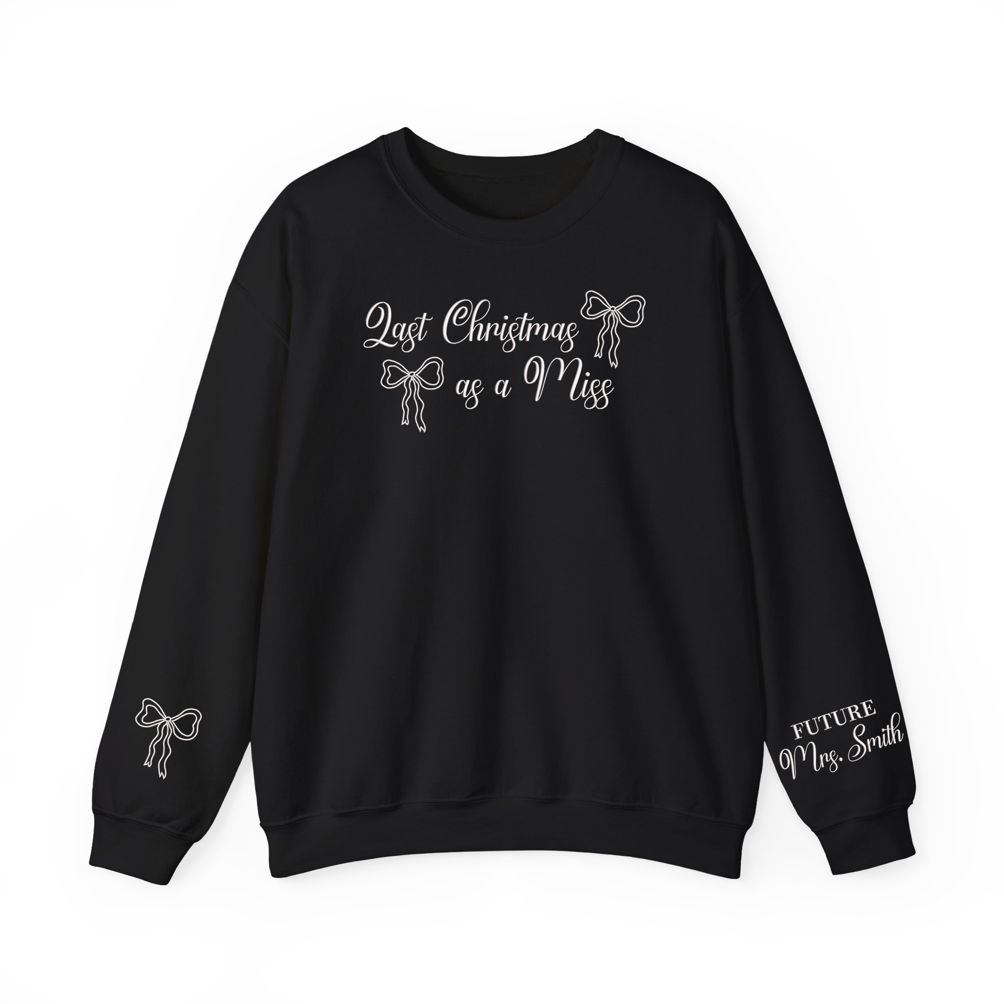 Personalized Future Mrs. Last Christmas As A Miss Embroidered Sweatshirt