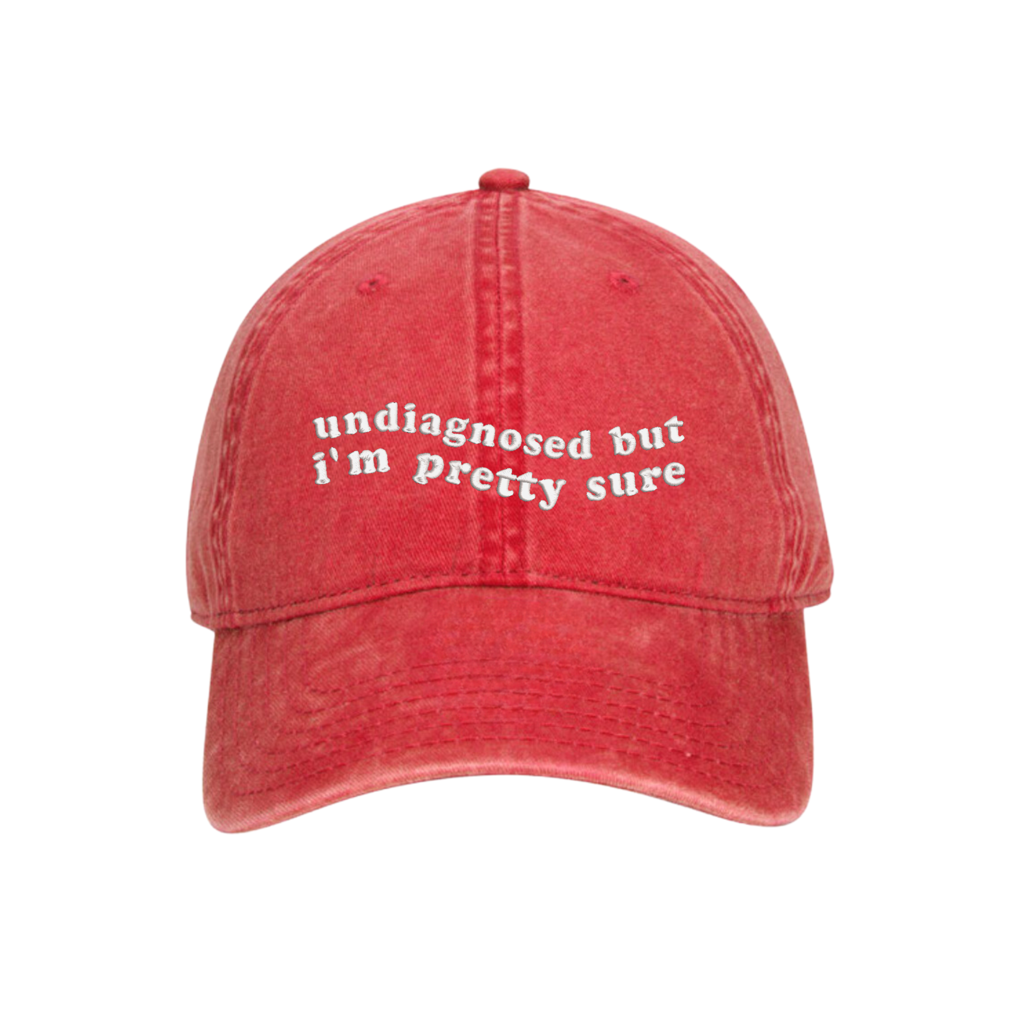 Undiagnosed But I'm Pretty Sure Embroidered Hat