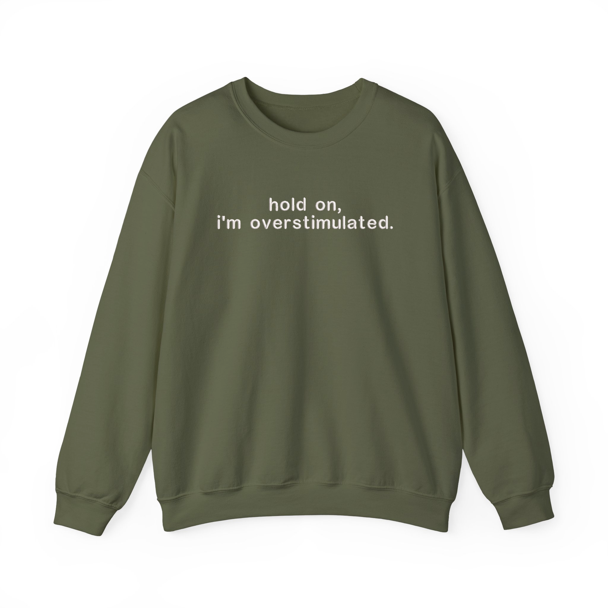 Hold on, I'm Overstimulated Funny Embroidered Sweatshirt