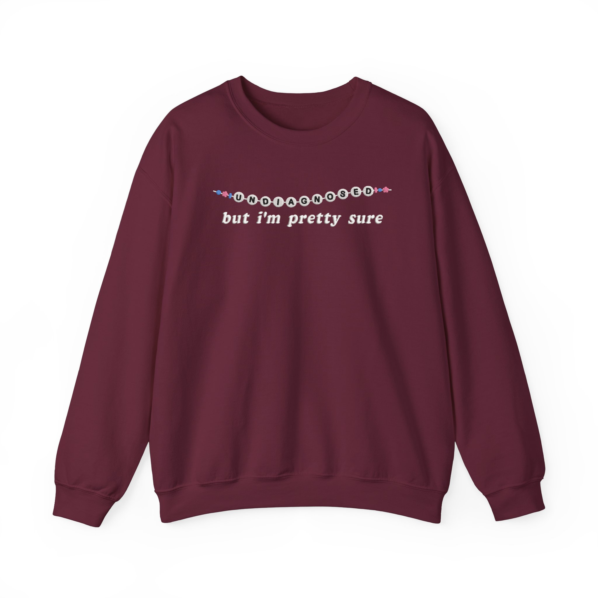 Undiagnosed But I'm Pretty Sure Friendship Bracelet Embroidered Sweatshirt