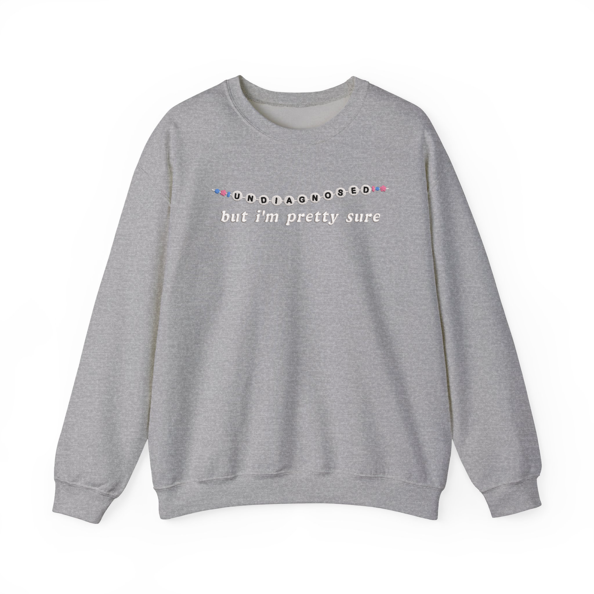 Undiagnosed But I'm Pretty Sure Friendship Bracelet Embroidered Sweatshirt