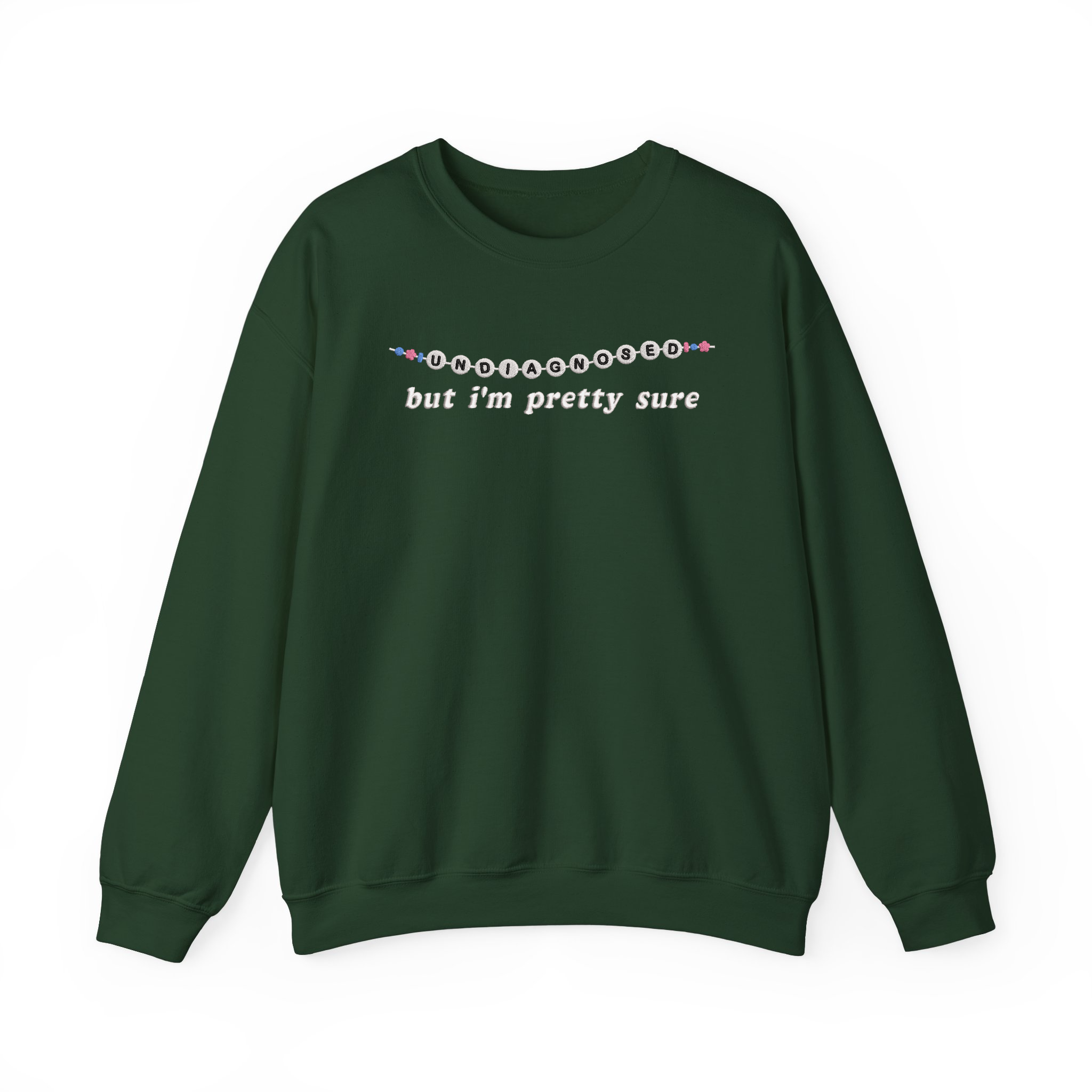 Undiagnosed But I'm Pretty Sure Friendship Bracelet Embroidered Sweatshirt