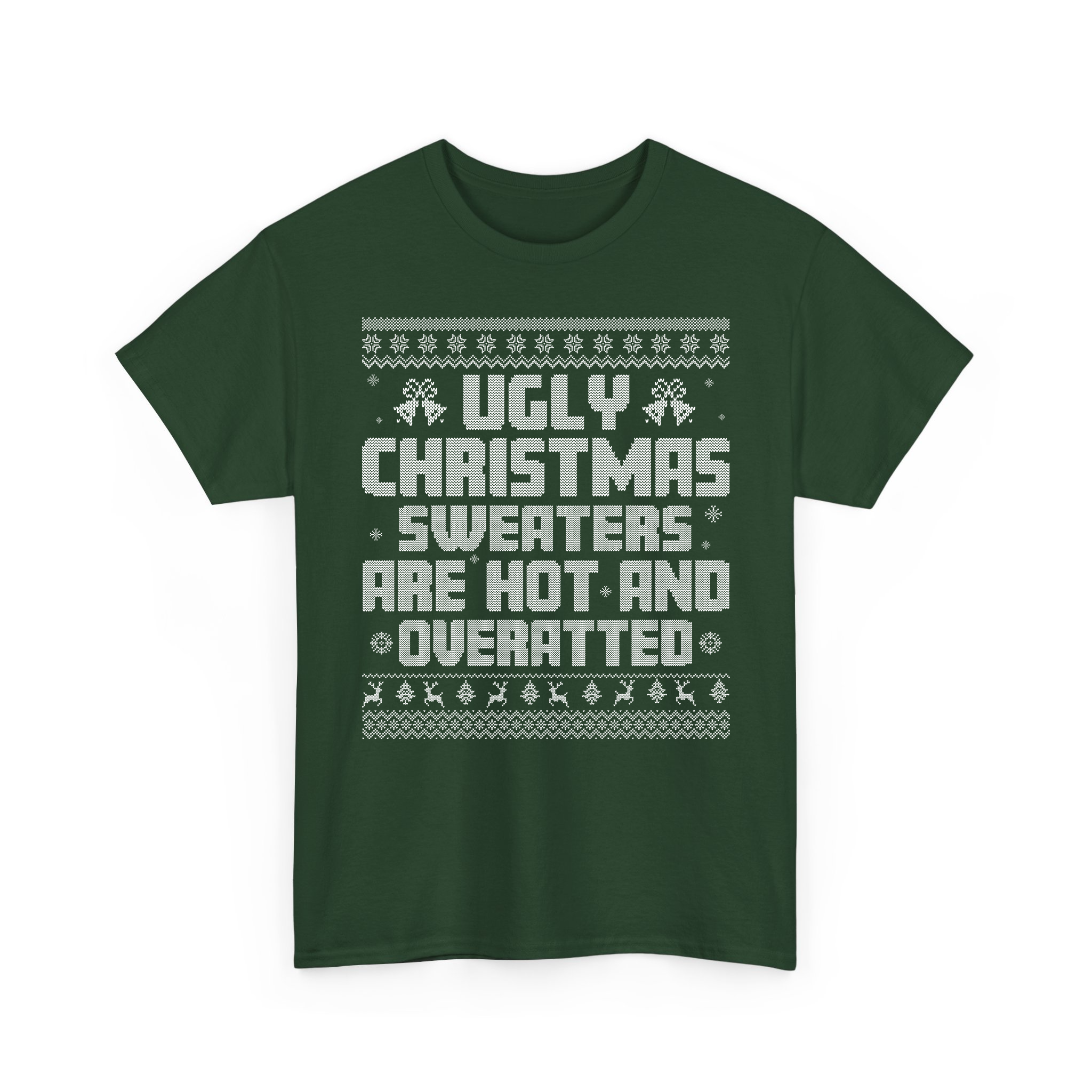 Ugly Christmas Sweaters Are Hot And Overrated Funny Xmas Ugly Pattern T-Shirt