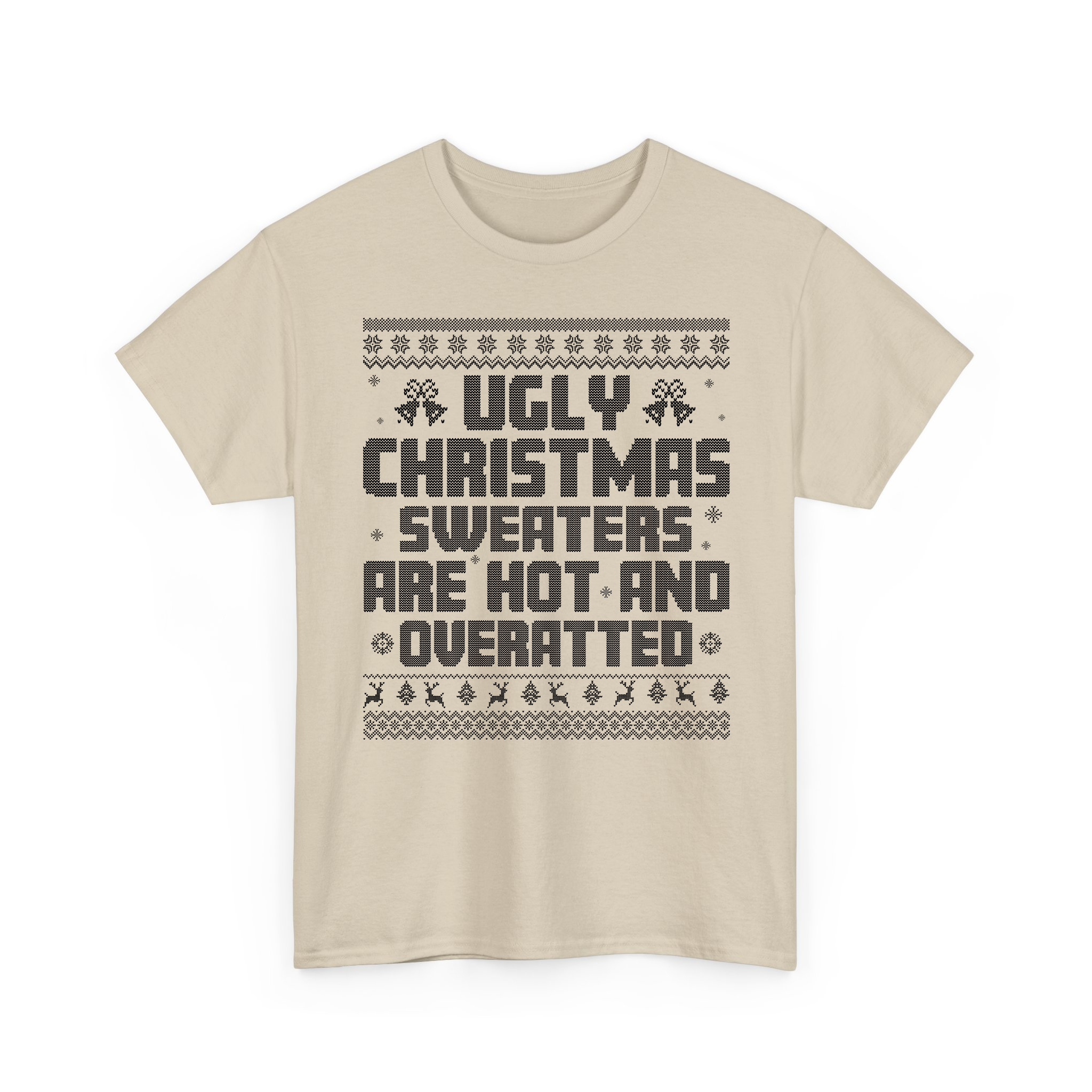 Ugly Christmas Sweaters Are Hot And Overrated Funny Xmas Ugly Pattern T-Shirt