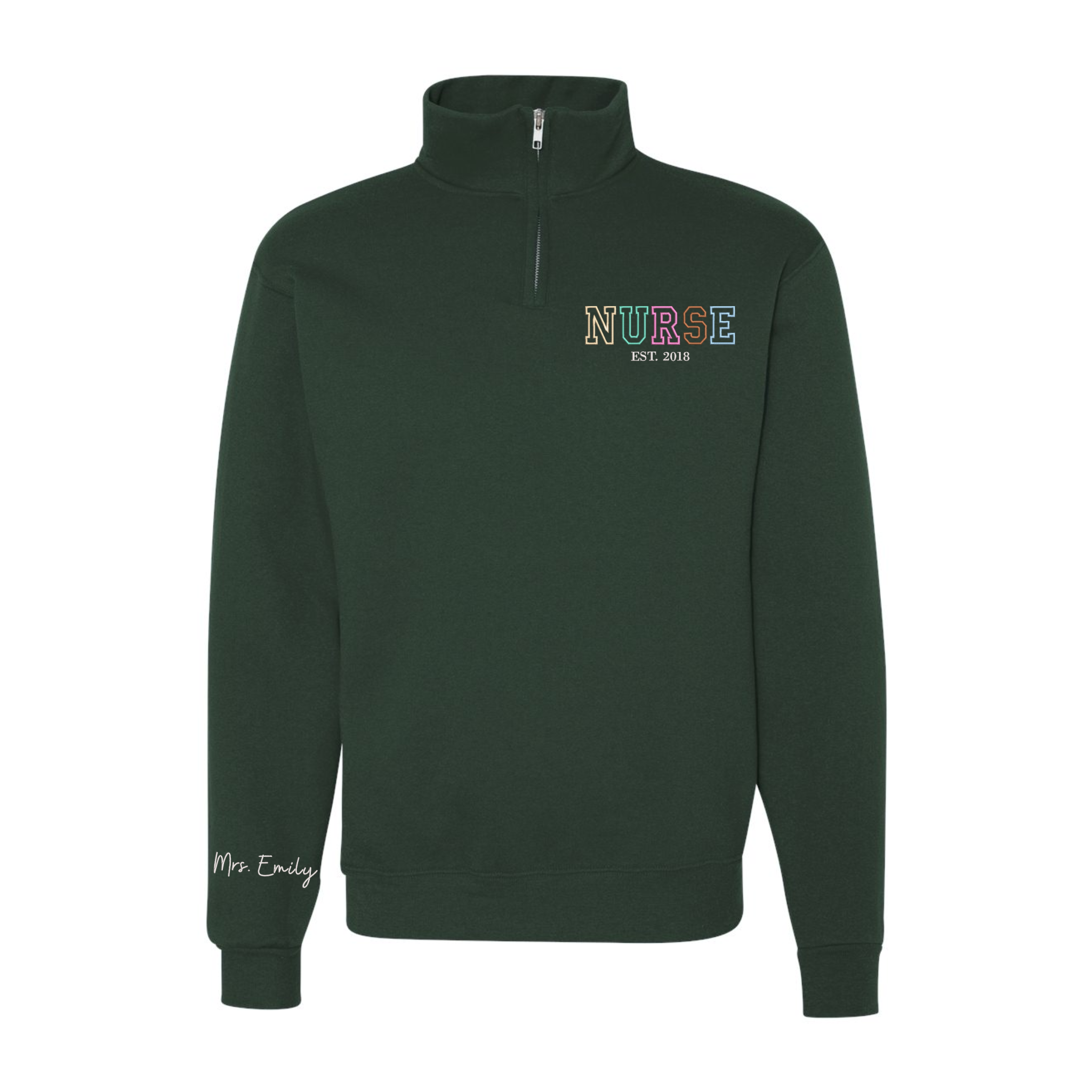 NURSE Est. Custom Year With Name On The Sleeve Embroidered Quarter Zip Sweatshirt