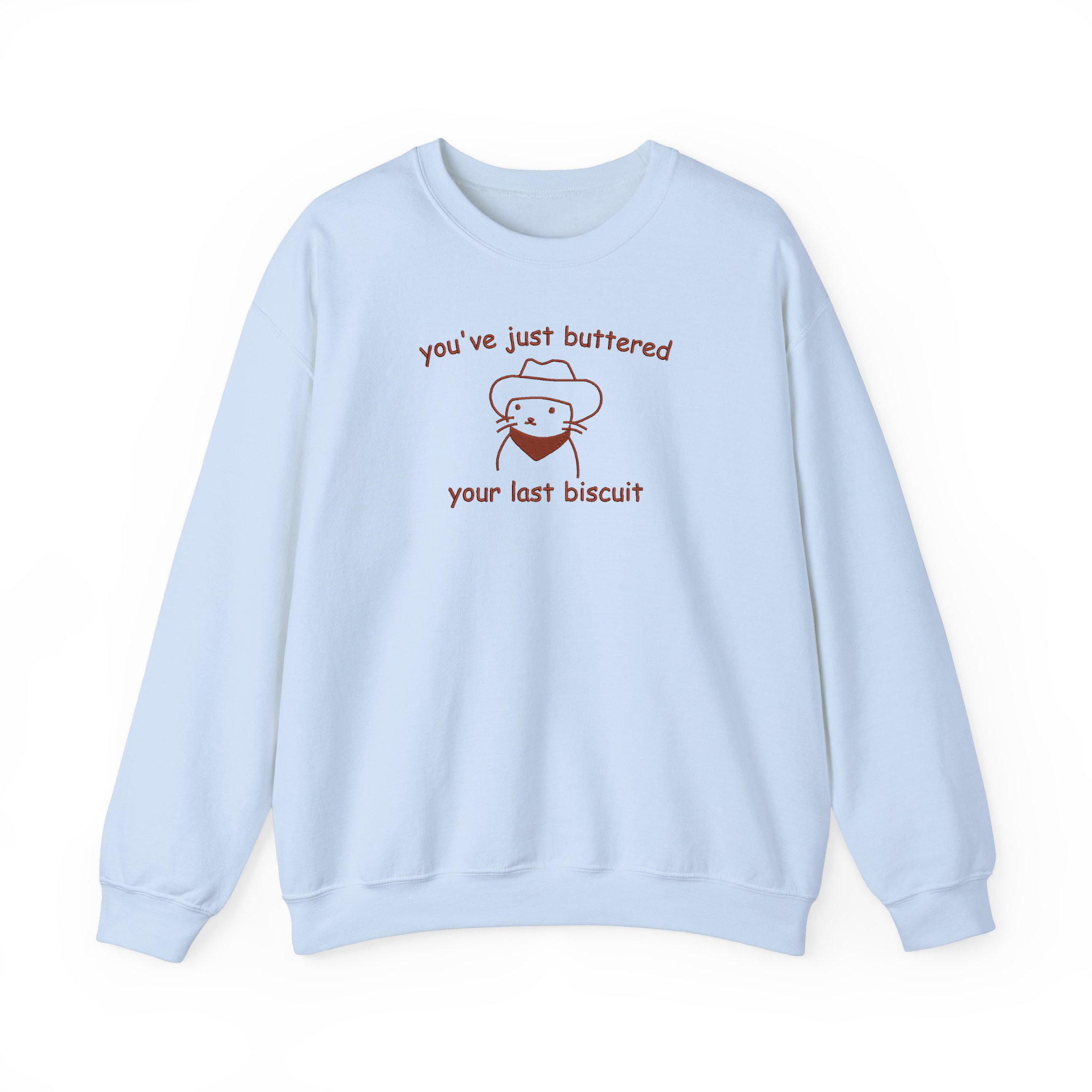 You've Just Buttered Your Last Biscuit Funny Meowdy Cowboy Cat Embroidered Sweatshirt