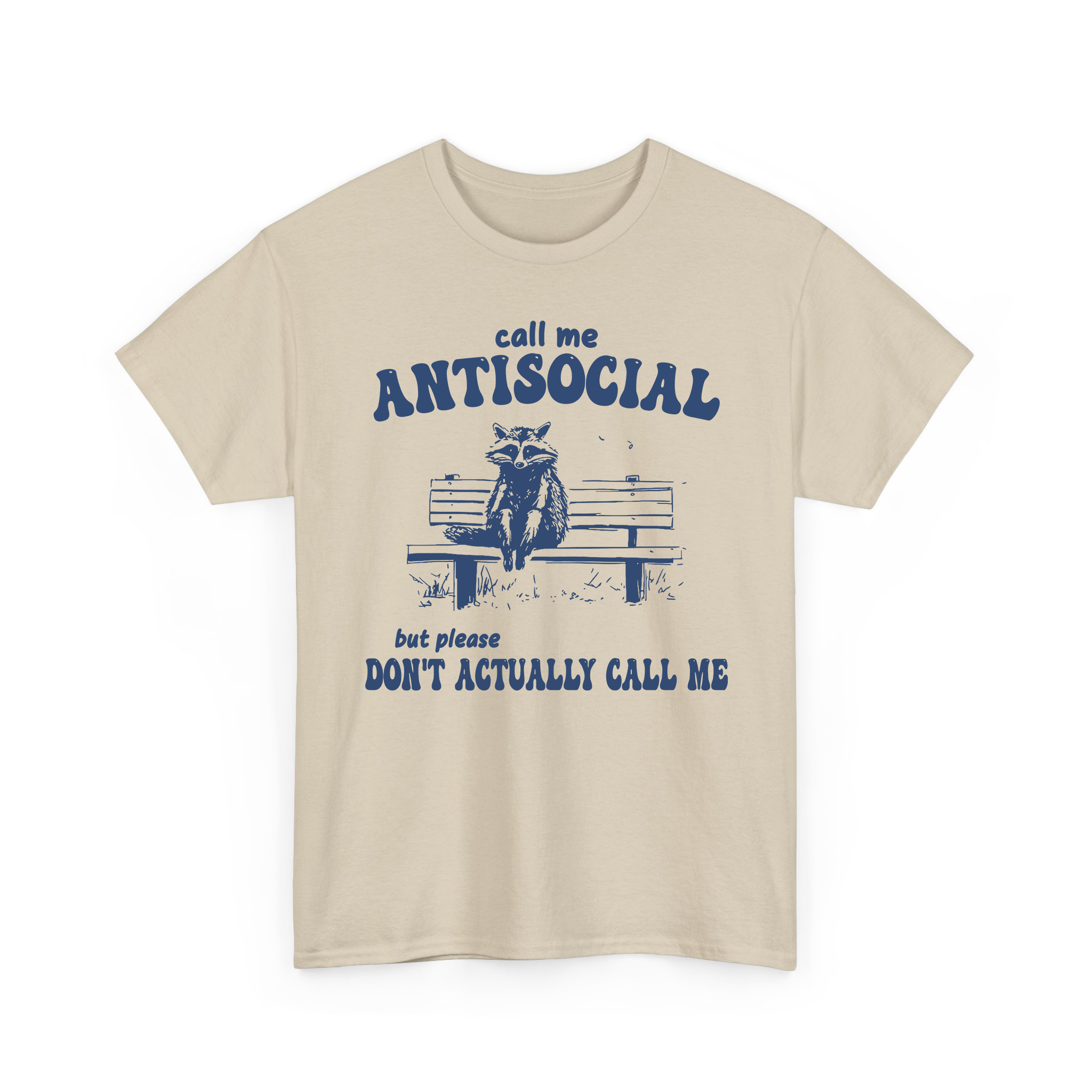 Call Me Antisocial , But Please Don't Actually Call Me Funny Raccoon T-shirt