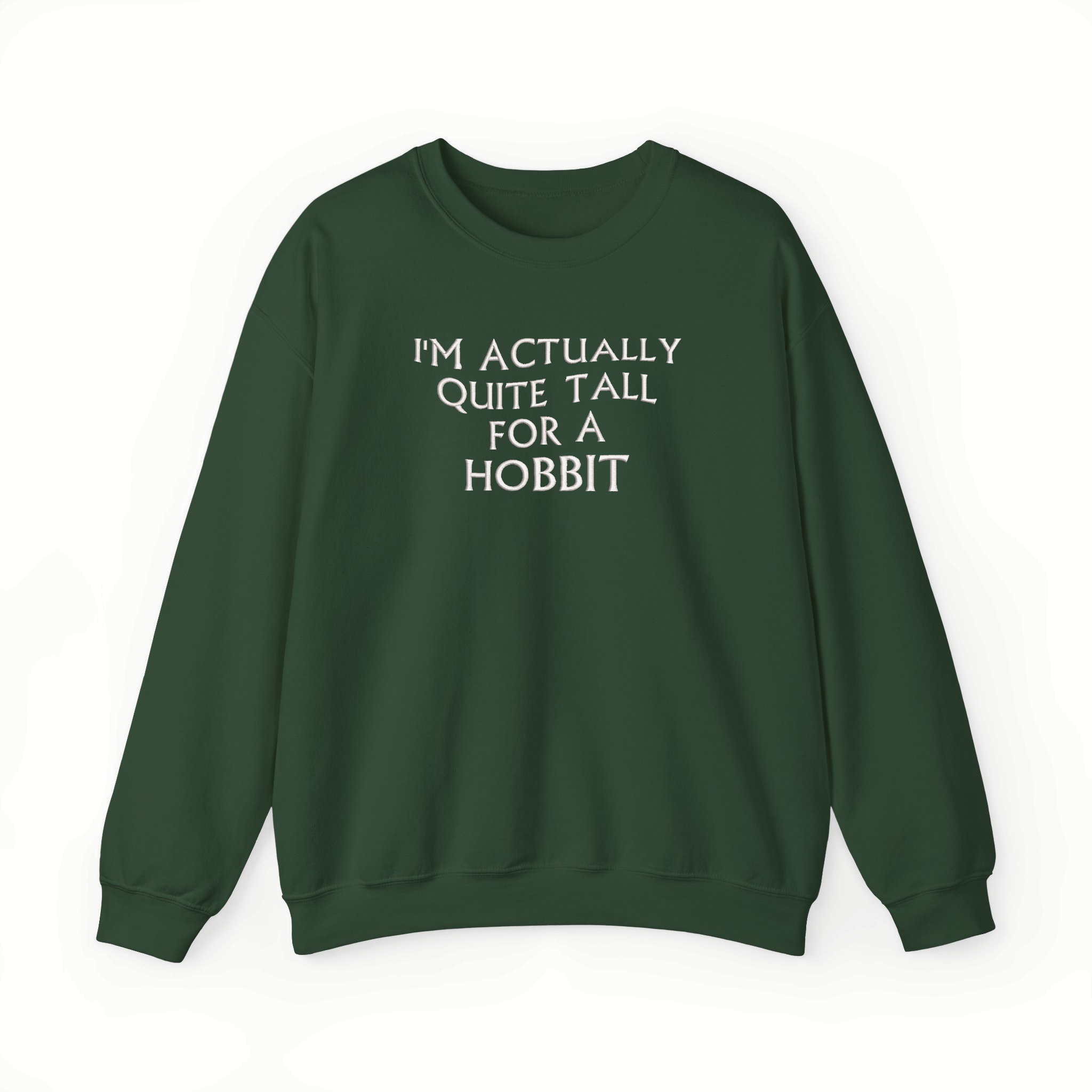 Funny Hobbit Shirt I'm Actually Quite Tall Embroidered Sweatshirt