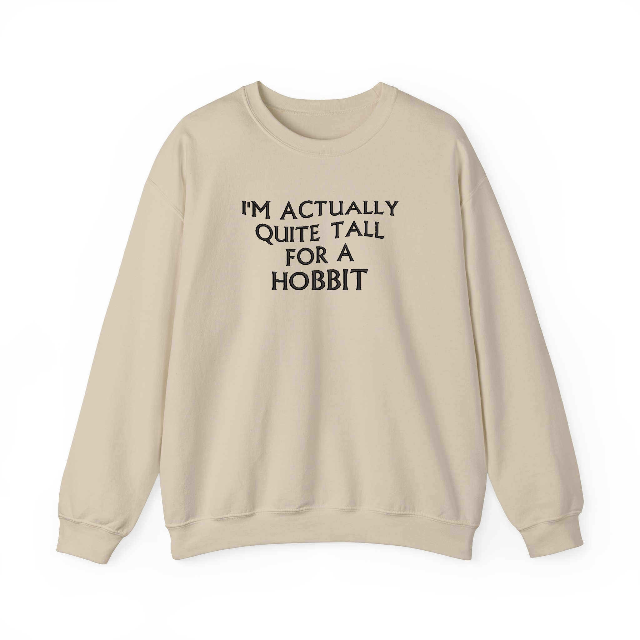 Funny Hobbit Shirt I'm Actually Quite Tall Embroidered Sweatshirt