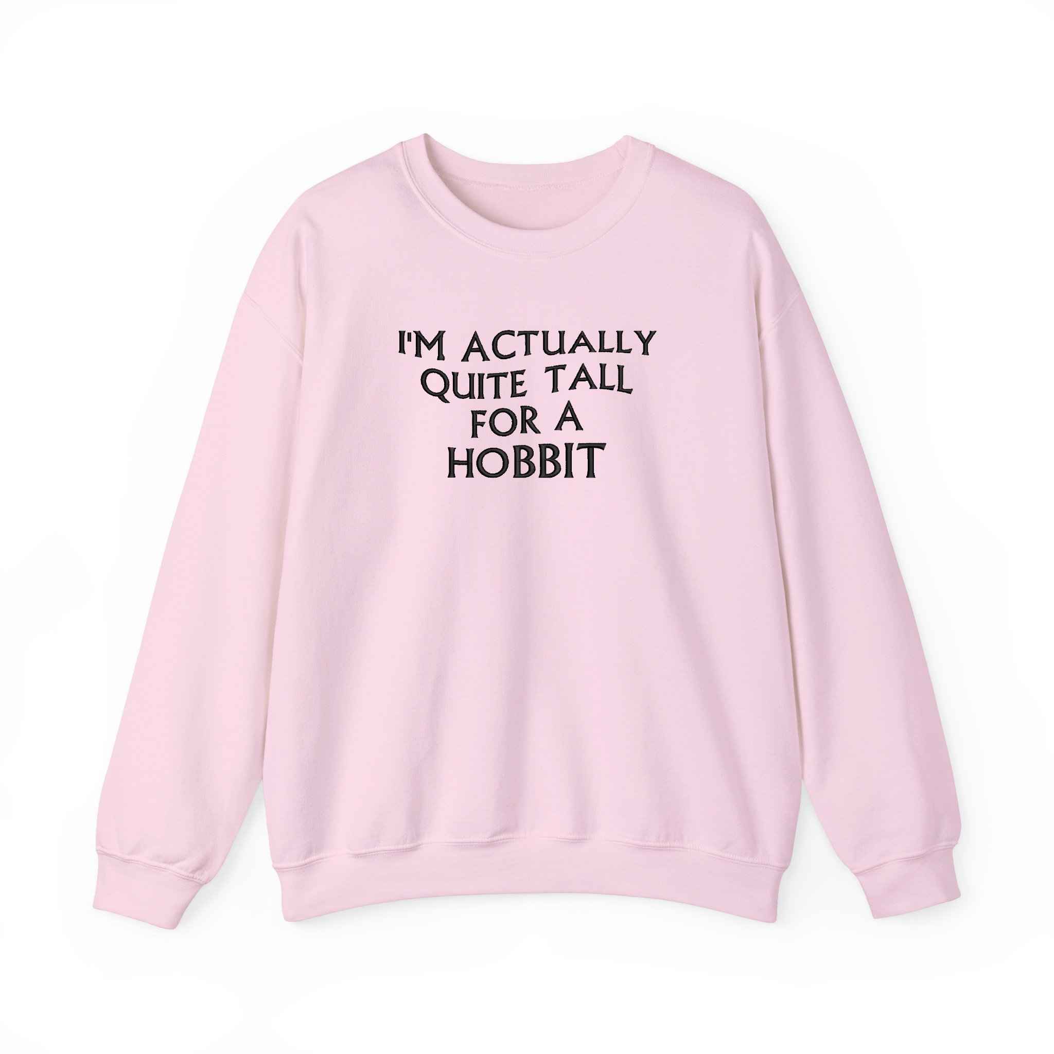 Funny Hobbit Shirt I'm Actually Quite Tall Embroidered Sweatshirt